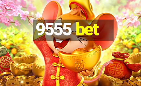 9555 bet