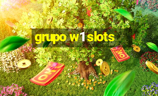 grupo w1 slots