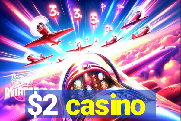 $2 casino