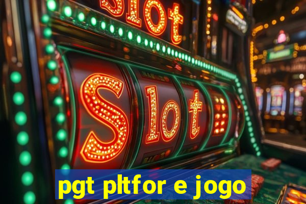 pgt pltfor e jogo