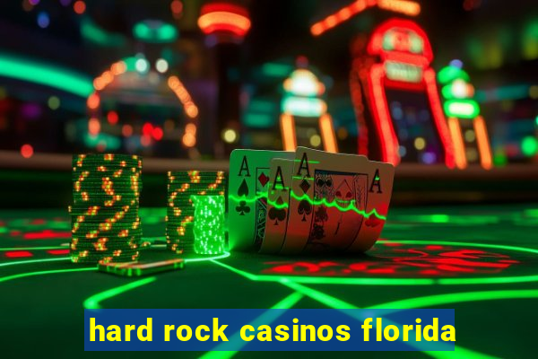 hard rock casinos florida