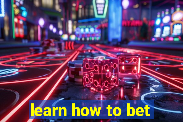 learn how to bet