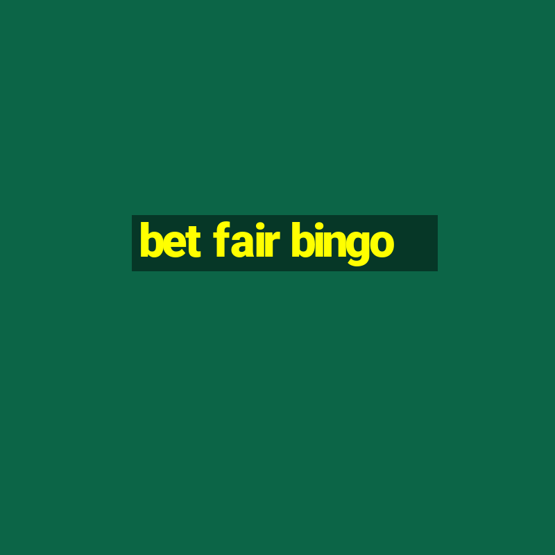 bet fair bingo