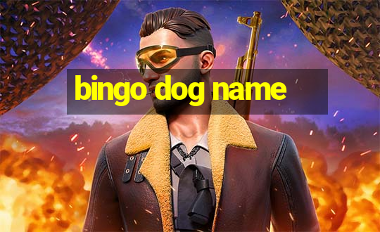 bingo dog name