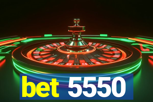 bet 5550