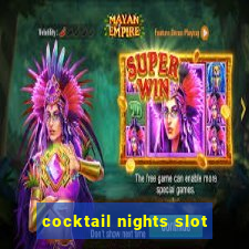 cocktail nights slot