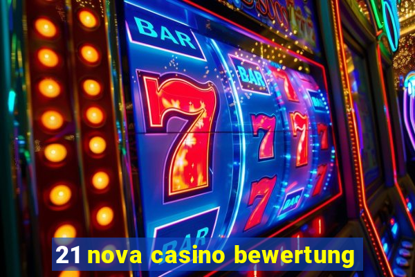 21 nova casino bewertung