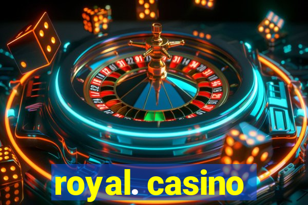 royal. casino