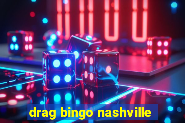 drag bingo nashville