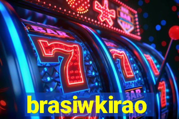 brasiwkirao