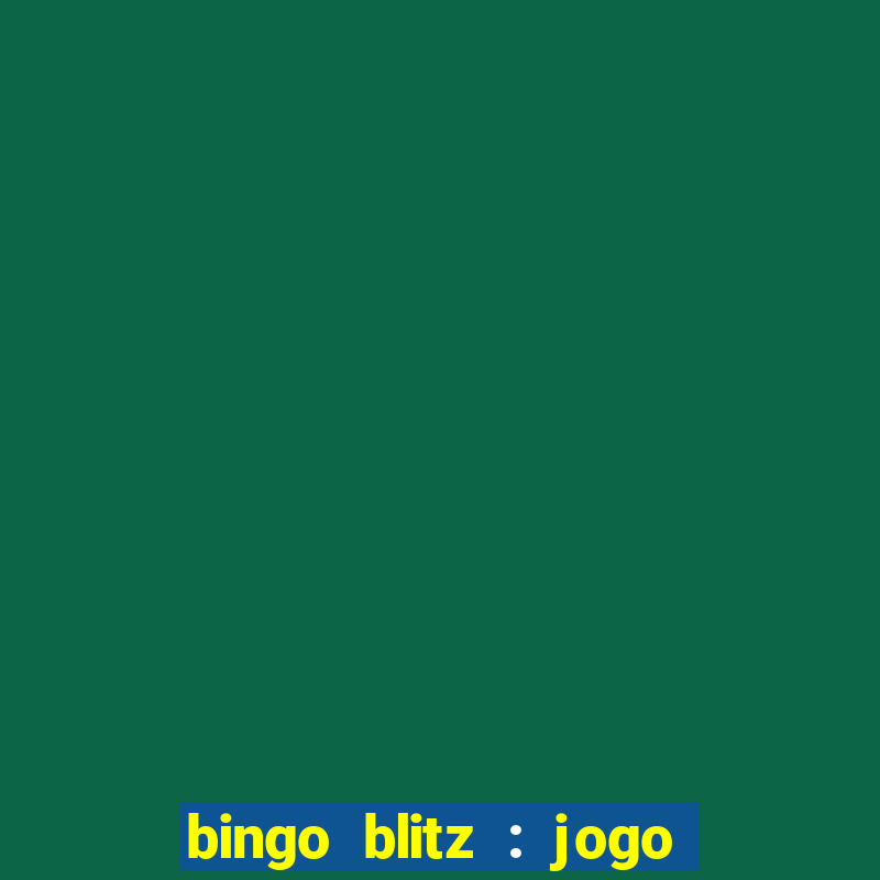 bingo blitz : jogo de bingo