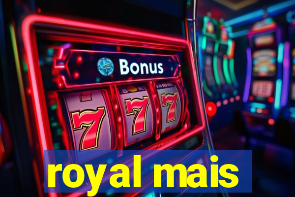 royal mais