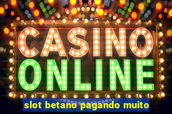 slot betano pagando muito