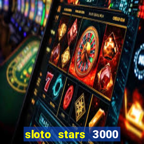 sloto stars 3000 casino games