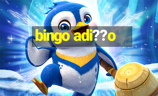 bingo adi??o