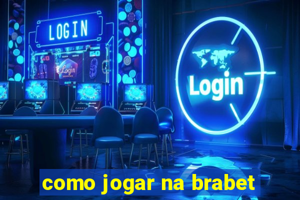 como jogar na brabet