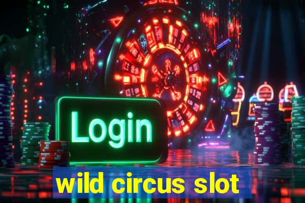 wild circus slot