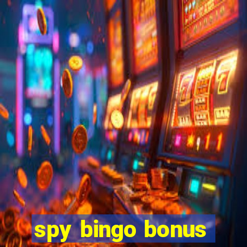 spy bingo bonus