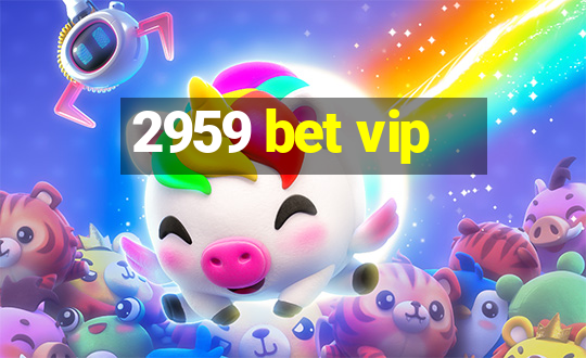 2959 bet vip