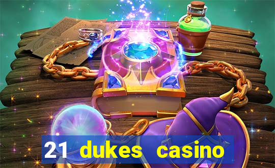 21 dukes casino sign up bonus