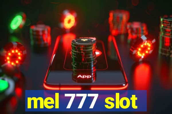 mel 777 slot