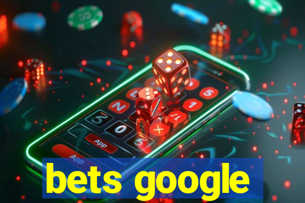 bets google