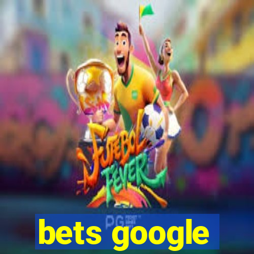 bets google