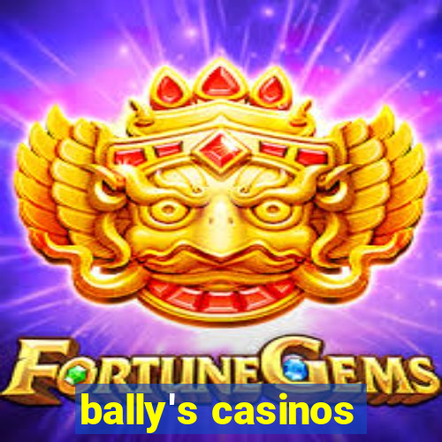 bally's casinos