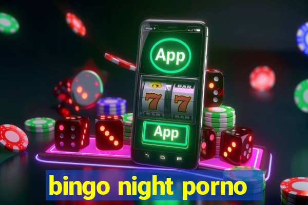 bingo night porno