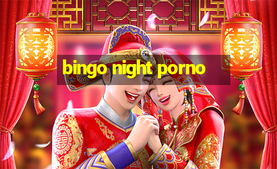 bingo night porno