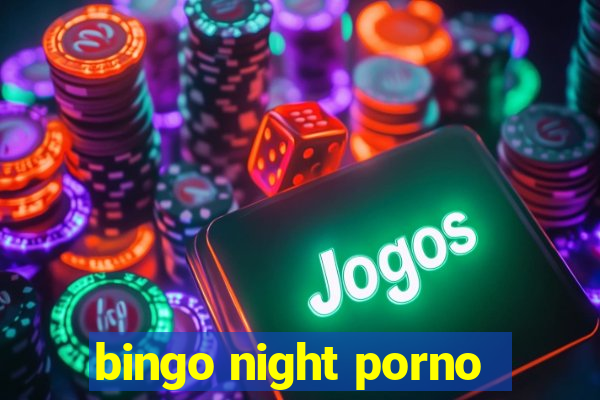 bingo night porno