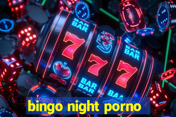 bingo night porno