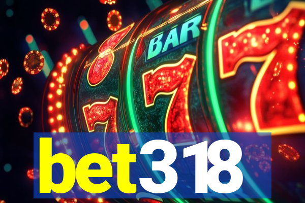 bet318