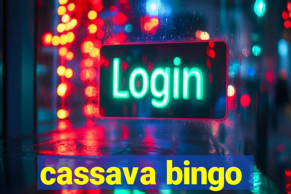 cassava bingo