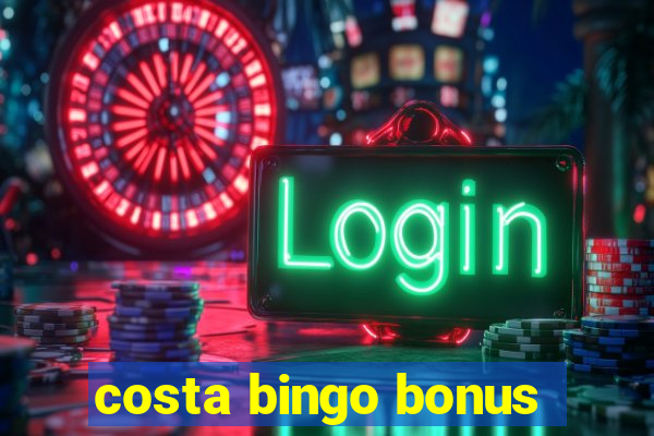 costa bingo bonus