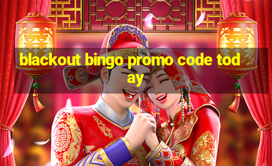 blackout bingo promo code today