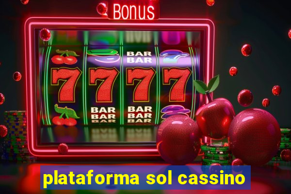 plataforma sol cassino