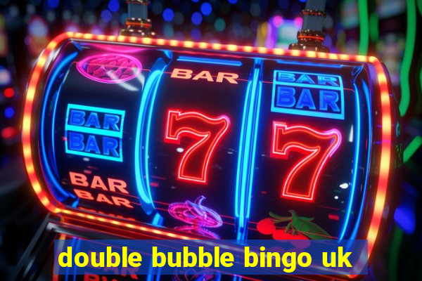 double bubble bingo uk