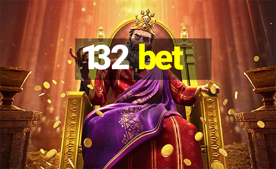 132 bet