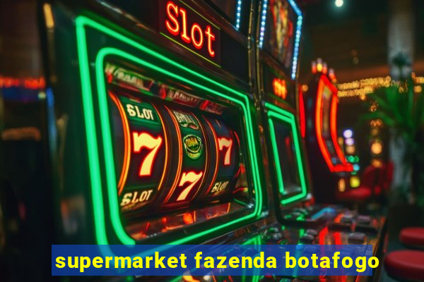 supermarket fazenda botafogo