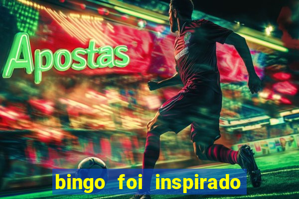 bingo foi inspirado em quem