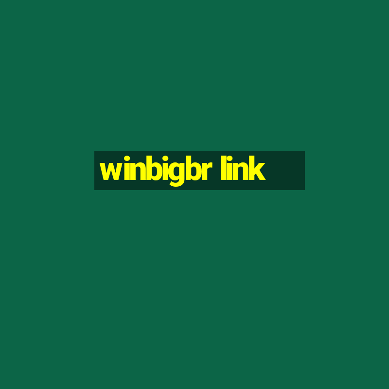 winbigbr link