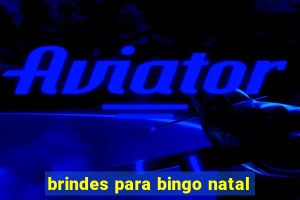 brindes para bingo natal