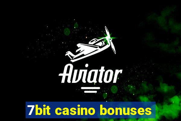 7bit casino bonuses