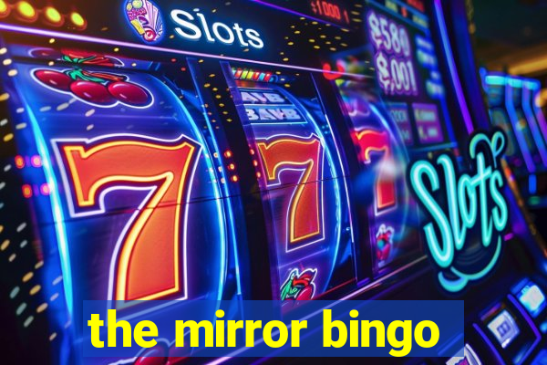 the mirror bingo