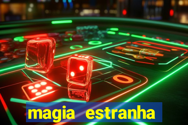 magia estranha filme completo dublado google drive