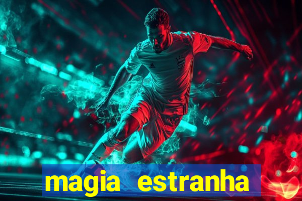 magia estranha filme completo dublado google drive