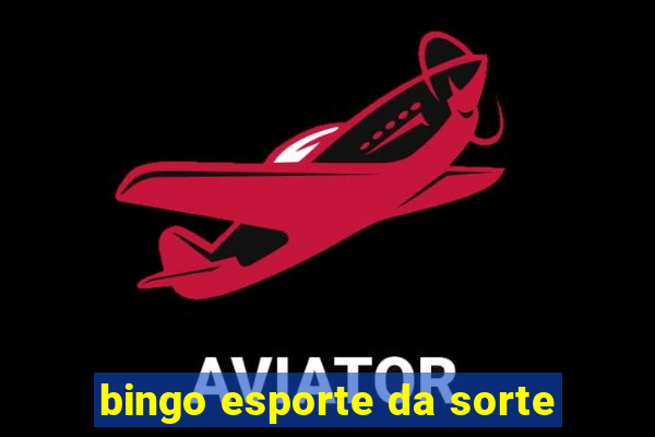 bingo esporte da sorte