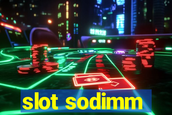 slot sodimm