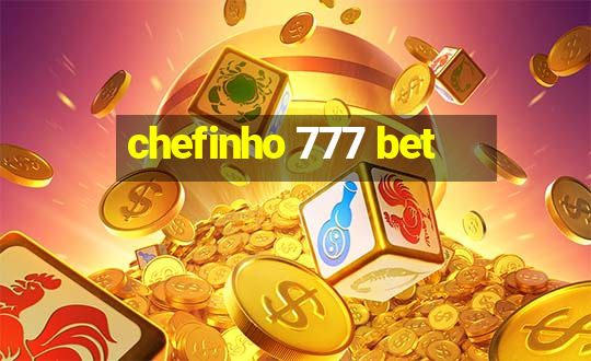 chefinho 777 bet